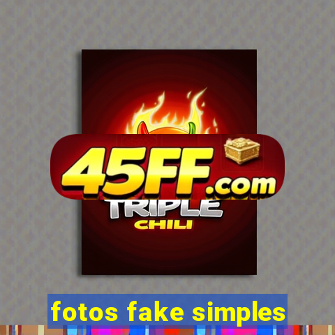 fotos fake simples